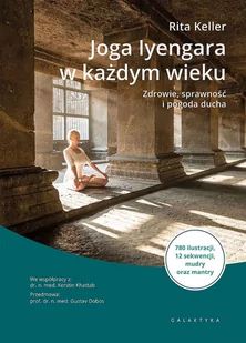 Joga Iyengara w każdym wieku. Zdrowie, sprawność i pogoda ducha - Poradniki hobbystyczne - miniaturka - grafika 1