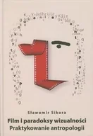 Książki o kulturze i sztuce - Film i paradoksy wizualności. Praktykowanie antropologii - miniaturka - grafika 1
