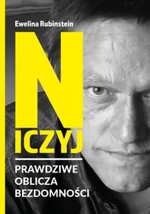 Rubinstein Ewelina Niczyj Prawdziwe oblicza bezdomno$182ci - Obcojęzyczna literatura faktu i reportaż - miniaturka - grafika 2