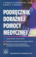 Zdrowie - poradniki - Podręcznik doraźnej pomocy medycznej - Wyatt Jonathan P., Illingworth Robin N., Clancy Michael J., Munro Phil, Robertson Colin E. - miniaturka - grafika 1