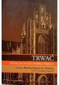 Biografie i autobiografie - Trwać oznacza ocalić dobro i piękno - miniaturka - grafika 1