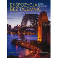 Poradniki hobbystyczne - Ekspozycja bez tajemnic. Jak robić świetne zdjęcia każdym aparatem - miniaturka - grafika 1