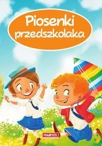 MARTEL Piosenki przedszkolaka - Piosenki znane wszystkim dzieciom - Opracowanie zbiorowe - Książki edukacyjne - miniaturka - grafika 1