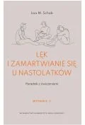 Psychologia - Lęk i zamartwianie się u nastolatków - Lisa M. Schab - miniaturka - grafika 1