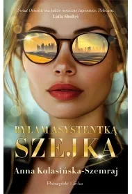 Byłam asystentką szejka - Anna Kolasińska-Szemraj - Literatura obyczajowa - miniaturka - grafika 1