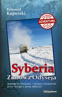 Bernardinum Syberia. Zimowa Odyseja - Romuald Koperski - Książki podróżnicze - miniaturka - grafika 1