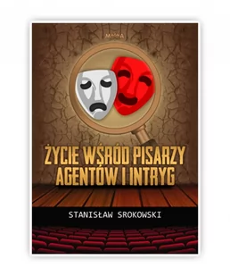 Magna Polonia Życie wśród pisarzy, agentów i intryg Stanisław Srokowski - Felietony i reportaże - miniaturka - grafika 1