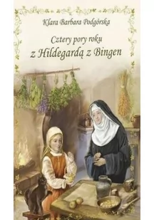 Cztery pory roku z Hildegardą z Bingen - Religia i religioznawstwo - miniaturka - grafika 2