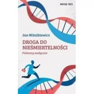 Nauka - Droga do nieśmiertelności Felietony medyczne Jan Niżnikiewicz - miniaturka - grafika 1