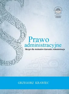 Prawo administracyjne Skrypt dla studentów kierunku administracja Grzegorz Krawiec PDF) - E-booki - podręczniki - miniaturka - grafika 1
