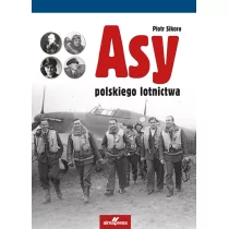 ALMA-PRESS Asy polskiego lotnictwa - Piotr Sikora - Historia świata ALMA-PRESS Asy polskiego lotnictwa - Piotr Sikora - Historia świata - miniaturka - grafika 1