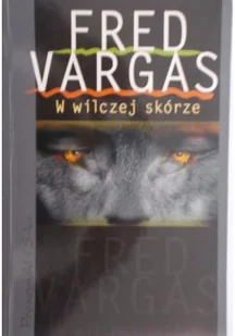 Fred Vargas W wilczej skórze - Proza obcojęzyczna - miniaturka - grafika 2