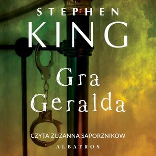 GRA GERALDA - Stephen King - audiobook - Horror, fantastyka grozy GRA GERALDA - Stephen King - audiobook - Horror, fantastyka grozy - miniaturka - grafika 1
