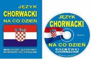 Pozostałe języki obce - Level Trading Język chorwacki na co dzień. Mini kurs językowy. Rozmówki polsko-chorwackie (+ CD) - Level Trading - miniaturka - grafika 1