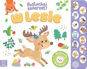 Literatura popularno naukowa dla młodzieży - W lesie. Posłuchaj zwierząt! Książeczka z dźwiękami - Anna Podgórska - książka - miniaturka - grafika 1