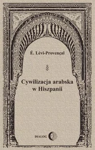 Cywilizacja arabska w Hiszpanii - E-booki - nauka - miniaturka - grafika 1