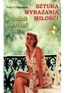 Sztuka Wyrażania Miłości. Poradnik dla Singli - Miłość, seks, związki - miniaturka - grafika 2