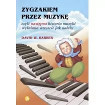 Zygzakiem przez muzykę, czyli następna historia muzyki wyłożona wreszcie jak należy - Aforyzmy i sentencje - miniaturka - grafika 1