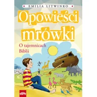Religia i religioznawstwo - eSPe Emilia Litwinko Opowieści mrówki. O tajemnicach Biblii - miniaturka - grafika 1