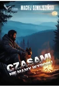 Czasami nie mamy wyboru - Maciej Szmajdziński - Kryminały - miniaturka - grafika 1