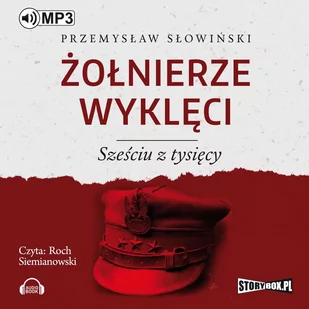 Żołnierze wyklęci. Sześciu z tysięcy - Audiobooki - biografie - miniaturka - grafika 1
