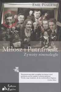 Miłosz i Putrament Żywoty równoległe - Emil Pasikowski - Powieści historyczne i biograficzne - miniaturka - grafika 1