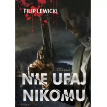 Lewicki Filip Nie ufaj nikomu - Kryminały Lewicki Filip Nie ufaj nikomu - Kryminały - miniaturka - grafika 1