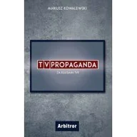 Publicystyka - Tvpropaganda Za Kulisami Tvp Mariusz Kowalewski - miniaturka - grafika 1