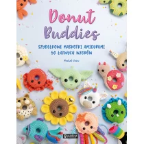 Donut Buddies. Szydełkowe maskotki amigurumi. 50 łatwych wzorów