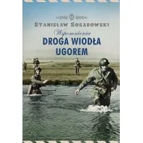 Wydawnictwo Literackie Droga wiodła ugorem. Wspomnienia - Stanislaw Sosabowski - Pamiętniki, dzienniki, listy - miniaturka - grafika 1