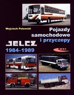 POJAZDY SAMOCHODOWE I PRZYCZEPY JELCZ 1984-1989 - WOJCIECH POłOMSKI - Poradniki motoryzacyjne - miniaturka - grafika 1