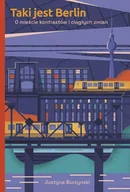 E-booki - literatura faktu - Taki jest Berlin. O mieście kontrastów i ciągłych zmian - miniaturka - grafika 1