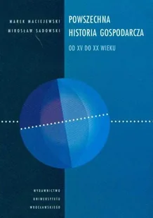 Powszechna Historia Gospodarcza. Od XV do XX wieku - Ekonomia - miniaturka - grafika 1