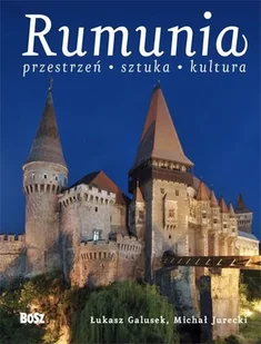 Rumunia. Przestrzeń, Sztuka, Kultura - Albumy krajoznawcze - miniaturka - grafika 1