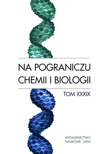 Na pograniczu chemii i biologii Tom 39 - Chemia - miniaturka - grafika 2