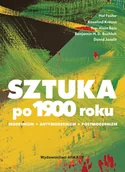 Książki o kulturze i sztuce - Sztuka po 1900 roku. Modernizm. Antymodernizm. Postmodernizm - miniaturka - grafika 1