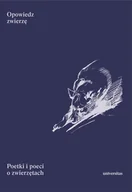 Poezja - Opowiedz zwierzę. Poetki i poeci o zwierzętach - miniaturka - grafika 1