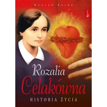 Rafael Dom Wydawniczy Henryk Bejda Rozalia Celakówna. Historia życia - Biografie i autobiografie - miniaturka - grafika 1