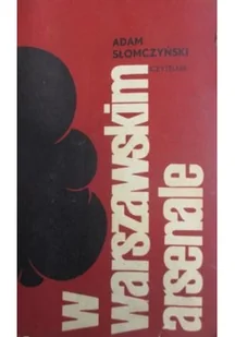 W warszawskim arsenale - Biografie i autobiografie - miniaturka - grafika 1