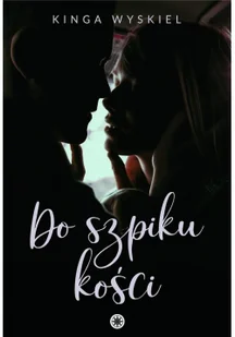 Do szpiku kości Kinga Wyskiel EPUB) - E-booki - romanse - miniaturka - grafika 3