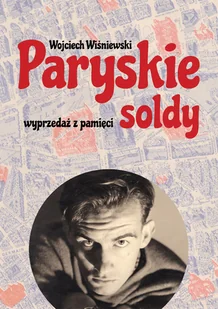 Paryskie soldy. Wyprzedaż z pamięci - Pamiętniki, dzienniki, listy - miniaturka - grafika 1