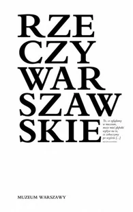MUZEUM WARSZAWY Rzeczy warszawskie praca zbiorowa - Historia świata - miniaturka - grafika 2