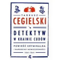 Detektyw w krainie cudów. Powieść kryminalna i narodziny nowoczesności (1841-1941) - Felietony i reportaże - miniaturka - grafika 1