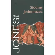 Powieści sensacyjne - Siódmy jednorożec Kelly Jones - miniaturka - grafika 1