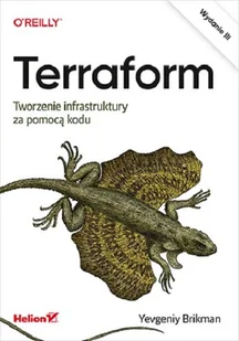 Terraform. Tworzenie infrastruktury za pomocą kodu. Wydanie III - Systemy operacyjne i oprogramowanie - miniaturka - grafika 1
