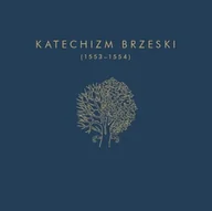 Religia i religioznawstwo - Katechizm Brzeski (1553 - 1554) - oprawa miękka - miniaturka - grafika 1