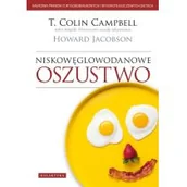 Kuchnie świata - Galaktyka Niskowęglowodanowe oszustwo Naukowa prawda o wysokobiałkowych i wysokotłuszczowych dietach. - miniaturka - grafika 1