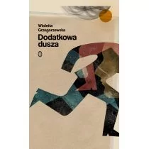 Wydawnictwo Literackie Dodatkowa dusza Wioletta Grzegorzewska - Powieści - miniaturka - grafika 1