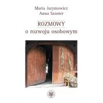 Wydawnictwa Uniwersytetu Warszawskiego Rozmowy o rozwoju osobowym - Maria Jarymowicz, Anna Szuster