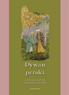 Dywan perski. Antologia arcydzieł dawnej poezji perskiej - E-booki - kultura i sztuka - miniaturka - grafika 1